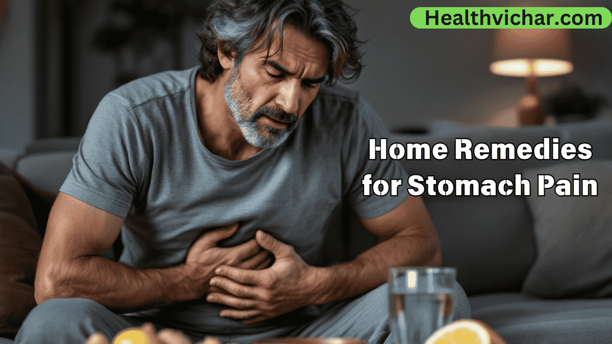 पेट दर्द ठीक करने के घरेलू उपाय Home Remedies for Stomach Pain